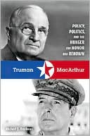 Book Truman and MacArthur: Policy, Politics, and the Hunger for Honor and Renown free Book Truman and MacArthur: Policy, Politics, and the Hunger for Honor and Renown free