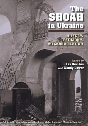 Book The Shoah in Ukraine: History, Testimony, Memorialization free