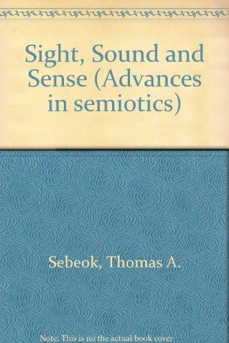 Book Sight, sound, and sense (Advances in semiotics) free