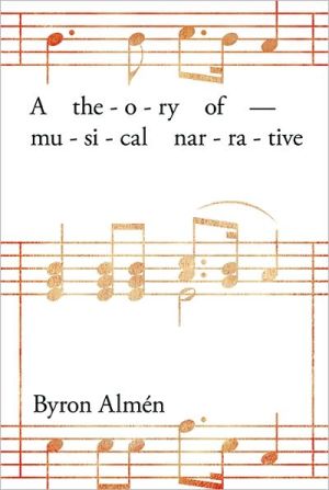 Book A Theory of Musical Narrative (Musical Meaning and Interpretation) free
