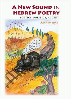 Book A New Sound in Hebrew Poetry: Poetics, Politics, Accent (Jewish Literature and Culture) free
