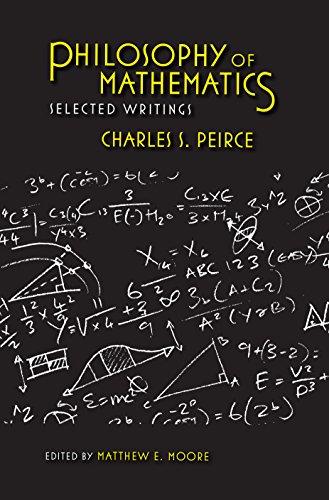 Book Philosophy of Mathematics: Selected Writings (Selections from the Writings of Charles S. Peirce) free