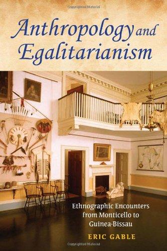 Book Anthropology & egalitarianism: ethnographic encounters from Monticello to Guinea-Bissau free