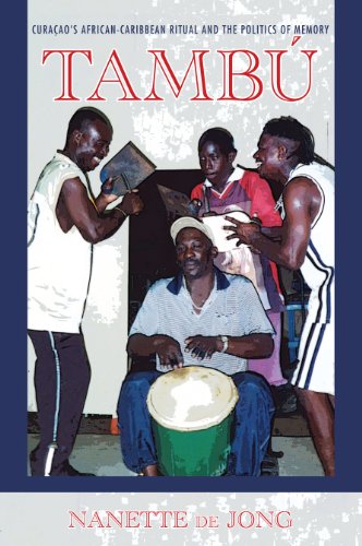 Book Tambú: Curaçao's African-Caribbean Ritual and the Politics of Memory (Ethnomusicology Multimedia) free