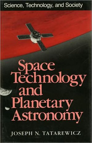 Book Space Technology and Planetary Astronomy (Science, Technology, and Society) free