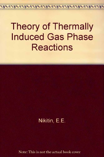 Book Theory Of Thermally Induced Gas Phase Reactions free