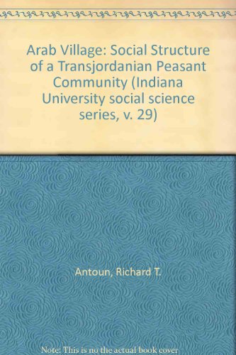 Book Arab village;: A social structural study of a Transjordanian peasant community, (Indiana University social science series, v. 29) free