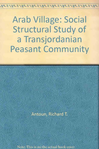 Book Arab Village: Social Structural Study Of A Transjordanian Peasant Community free