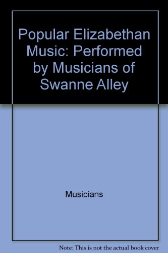 Book Popular Elizabethan Music: Performed By Musicians Of Swanne Alley free