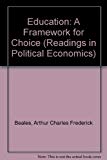 Book Education:a Framework for Choice: Papers on Historical, Economic and Administrative Aspects of Choice in Education and Its Finance free