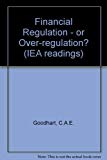 Book Financial regulation--or over-regulation? (IEA readings) free