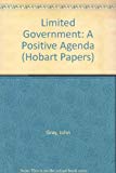 Book Limited Government: A Positive Agenda (Hobart Papers No. 113) free