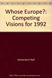 Book Whose Europe?: Competing Visions for 1992 free