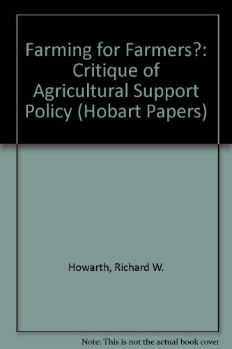 Book Farming for Farmers?: Critique of Agricultural Support Policy (Hobart Papers) free