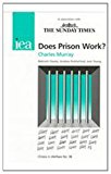 Book Does Prison Work? (Choice in Welfare) free