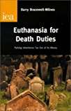 Book Euthanasia for Death Duties: Putting Inheritance Tax Out of Its Misery (Research Monograph, 54) free