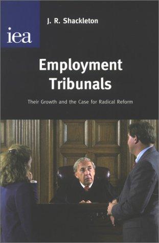 Book Employment Tribunals: Their Growth & The Case For Radical Reform free