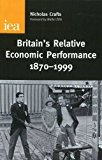 Book Britain's Relative Economic Performance, 1870-1999 by Crafts, Nicholas ( Author ) ON Apr-20-2002, Hardback free