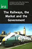 Book The Railways, The Market And The Government free