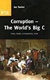 Book Corruption - The World's Big C: Cases, Causes, Consequences, Cures free