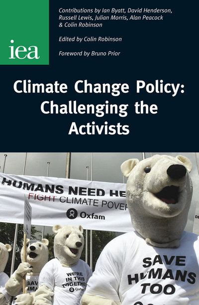 Book Climate Change Policy: Challenging the Activists (IEA Readings) free
