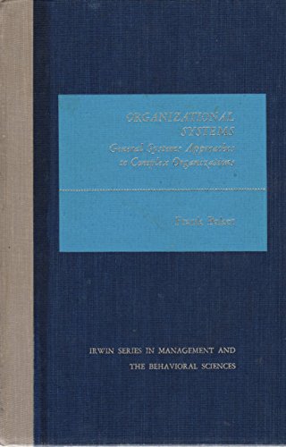 Book Organizational systems; general systems approaches to complex organizations (Irwin series in management and the behavioral sciences) free