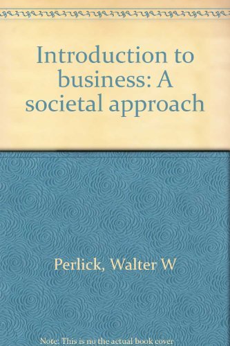 Book Introduction To Business: A Societal Approach free