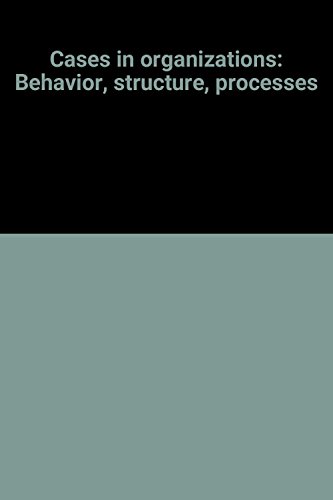 Book Cases in organizations: Behavior, structure, processes free