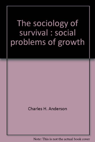 Book The sociology of survival: Social problems of growth (The Dorsey series in sociology) free