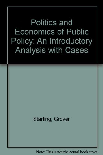 Book The Politics And Economics Of Public Policy: An Introductory Analysis : With Cases (the Dorsey Series In Political Science) free