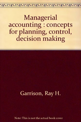 Book Managerial accounting: Concepts for planning, control, decision making free