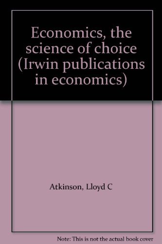 Book Economics, the science of choice (Irwin publications in economics) free