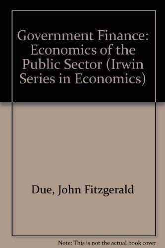 Book Government Finance: Economics of the Public Sector (Irwin Series in Economics) free