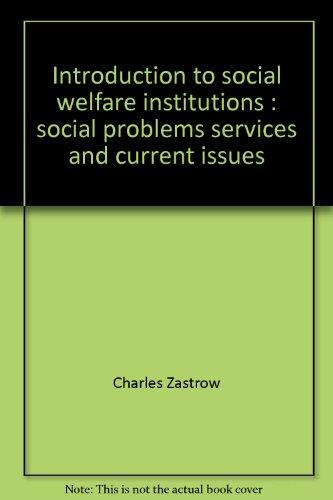 Book Introduction to social welfare institutions: Social problems, services, and current issues (The Dorsey series in social welfare) free