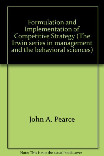 Book Formulation And Implementation Of Competitive Strategy (the Irwin Series In Management And The Behavioral Sciences) free