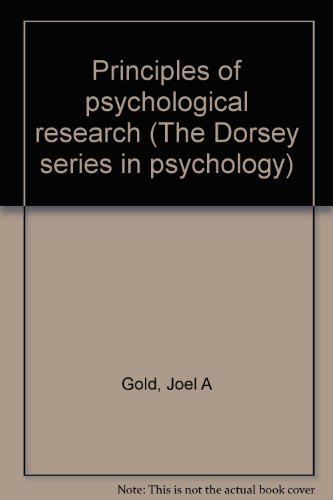 Book Principles Of Psychological Research (the Dorsey Series In Psychology) free