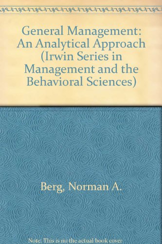 Book General Management: An Analytical Approach (IRWIN SERIES IN MANAGEMENT AND THE BEHAVIORAL SCIENCES) free