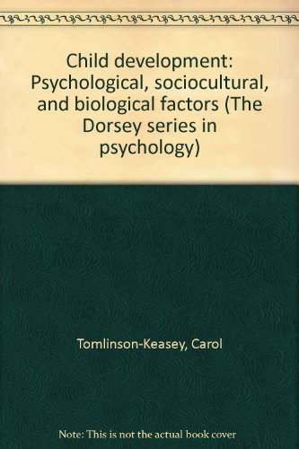Book Child development: Psychological, sociocultural, and biological factors (The Dorsey series in psychology) free