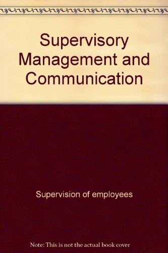 Book Supervisory Management and Communication (Irwin Series in Management and the Behavioral Sciences) free