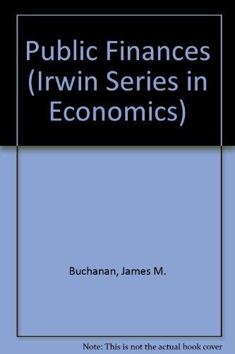 Book Public Finances: An Introductory Textbook (Irwin Publications in Economics) free