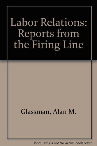 Book Labor Relations: Reports from the Firing Line free