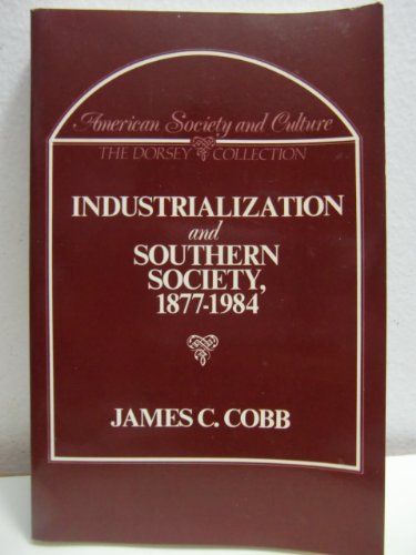 Book Industrialization And Southern Society, 1877-1984 (american Society And Culture) free
