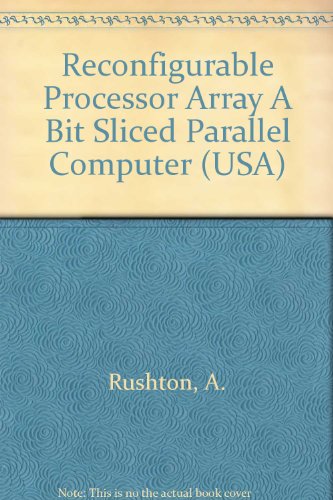Book Reconfigurable Processor Array A Bit Sliced Parallel Computer (usa) free