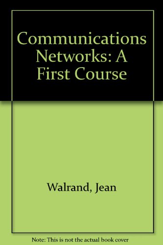 Book Comm Netowrks A First Course (The Aksen Associates series in electrical and computer engineering) free