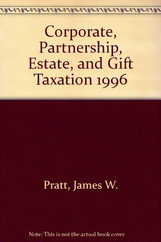 Book Corporate, Partnership, Estate, And Gift Taxation 1996 free