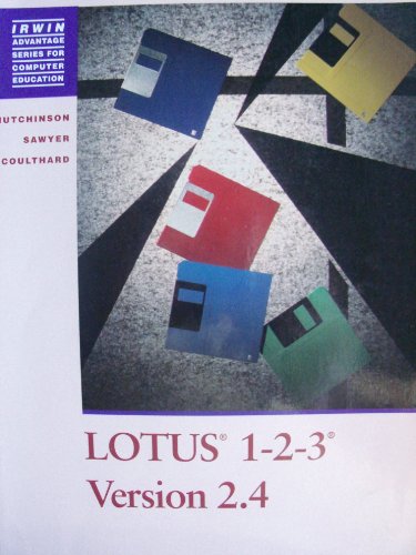 Book Lotus 1-2-3, Version 2.4 (irwin Advantage Series For Computer Education) free