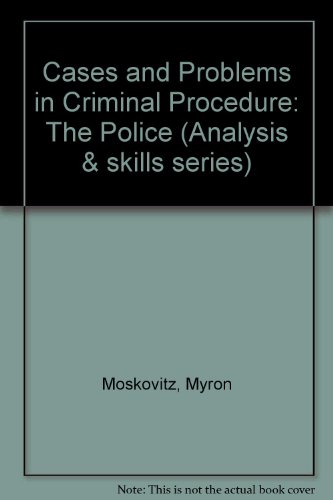 Book Cases & Problems in Criminal Procedure: The Police (Analysis and Skills Series) free