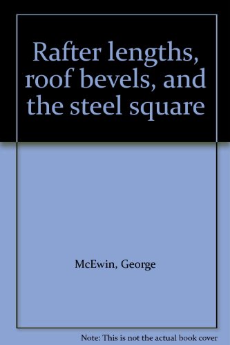Book Rafter Lengths, Roof Bevels, And The Steel Square free