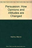 Book Persuasion;: How Opinions And Attitudes Are Changed, free