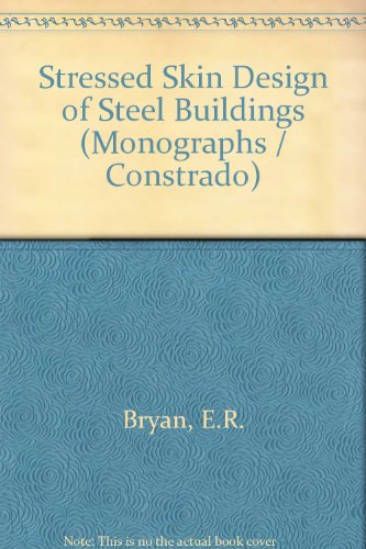 Book The Stressed Skin Design Of Steel Buildings (constrado Monographs) free
